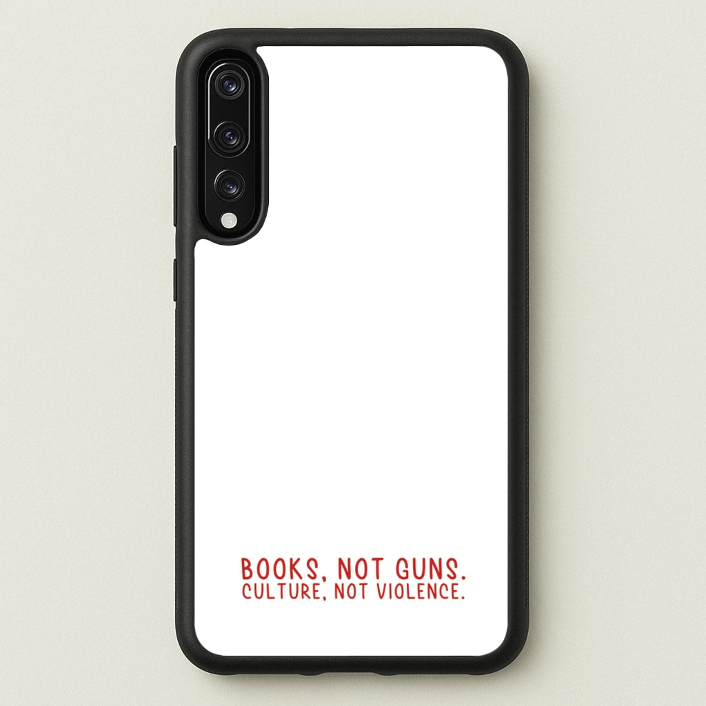 Books, Not Guns - TV Quotes - TV Quotes Phone Case for Huawei P20 Pro