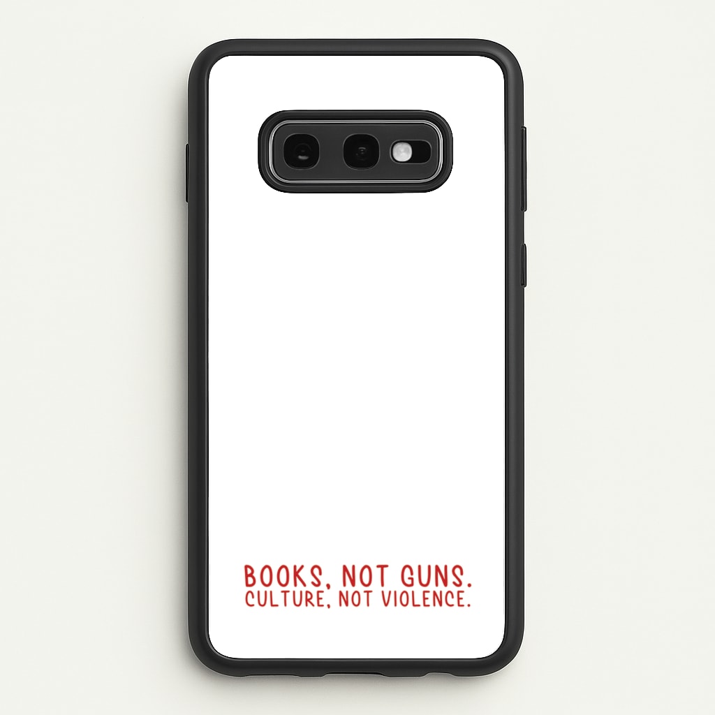 Books, Not Guns - TV Quotes - TV Quotes Phone Case for Galaxy S10e