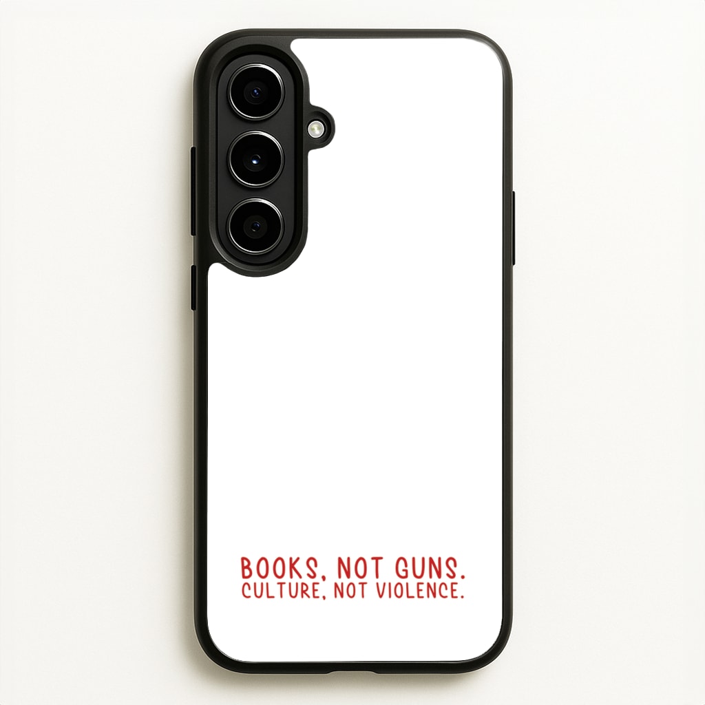 Books, Not Guns - TV Quotes - TV Quotes Phone Case for Galaxy A56