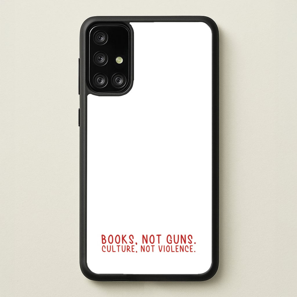 Books, Not Guns - TV Quotes - TV Quotes Phone Case for Galaxy A71