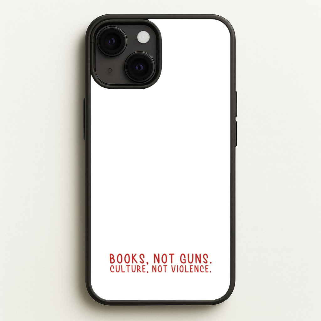 Books, Not Guns - TV Quotes - TV Quotes Phone Case for iPhone 13