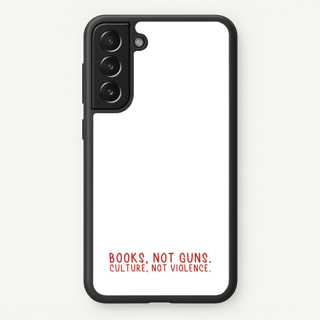 Books, Not Guns - TV Quotes - TV Quotes Phone Case for Galaxy S21FE