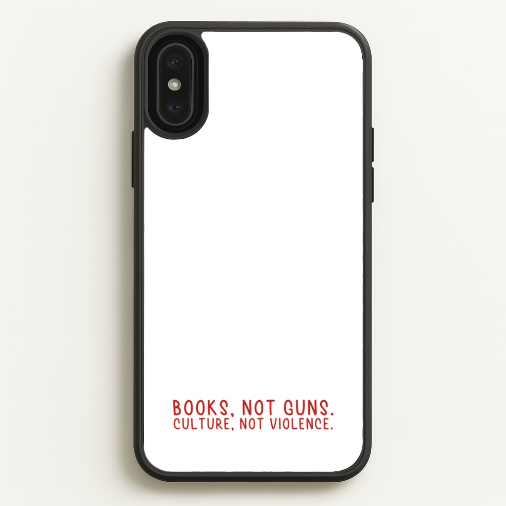Books, Not Guns - TV Quotes - TV Quotes Phone Case for iPhone XS Max