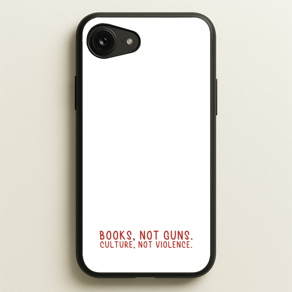 Books, Not Guns - TV Quotes - TV Quotes Phone Case for iPhone 16e