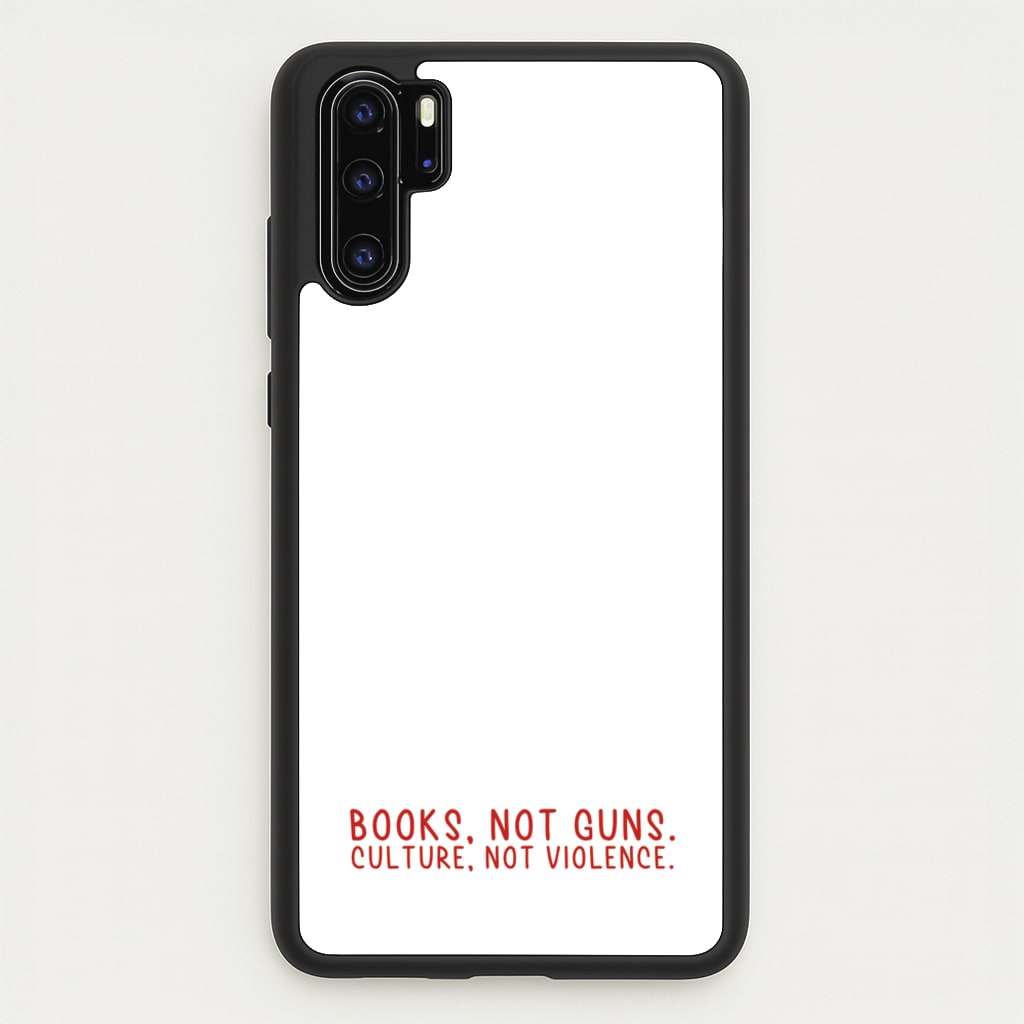 Books, Not Guns - TV Quotes - TV Quotes Phone Case for Huawei P30 Pro