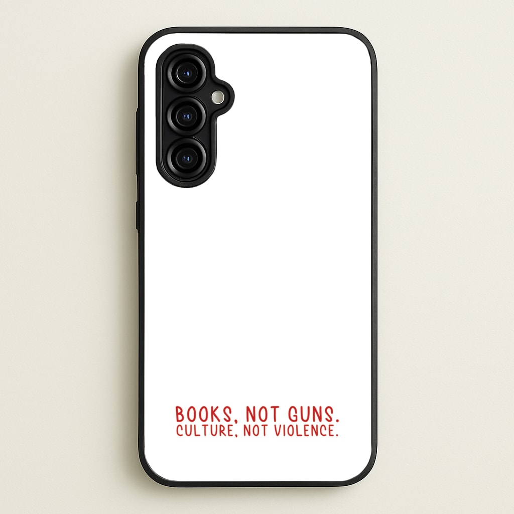 Books, Not Guns - TV Quotes - TV Quotes Phone Case for Galaxy A54