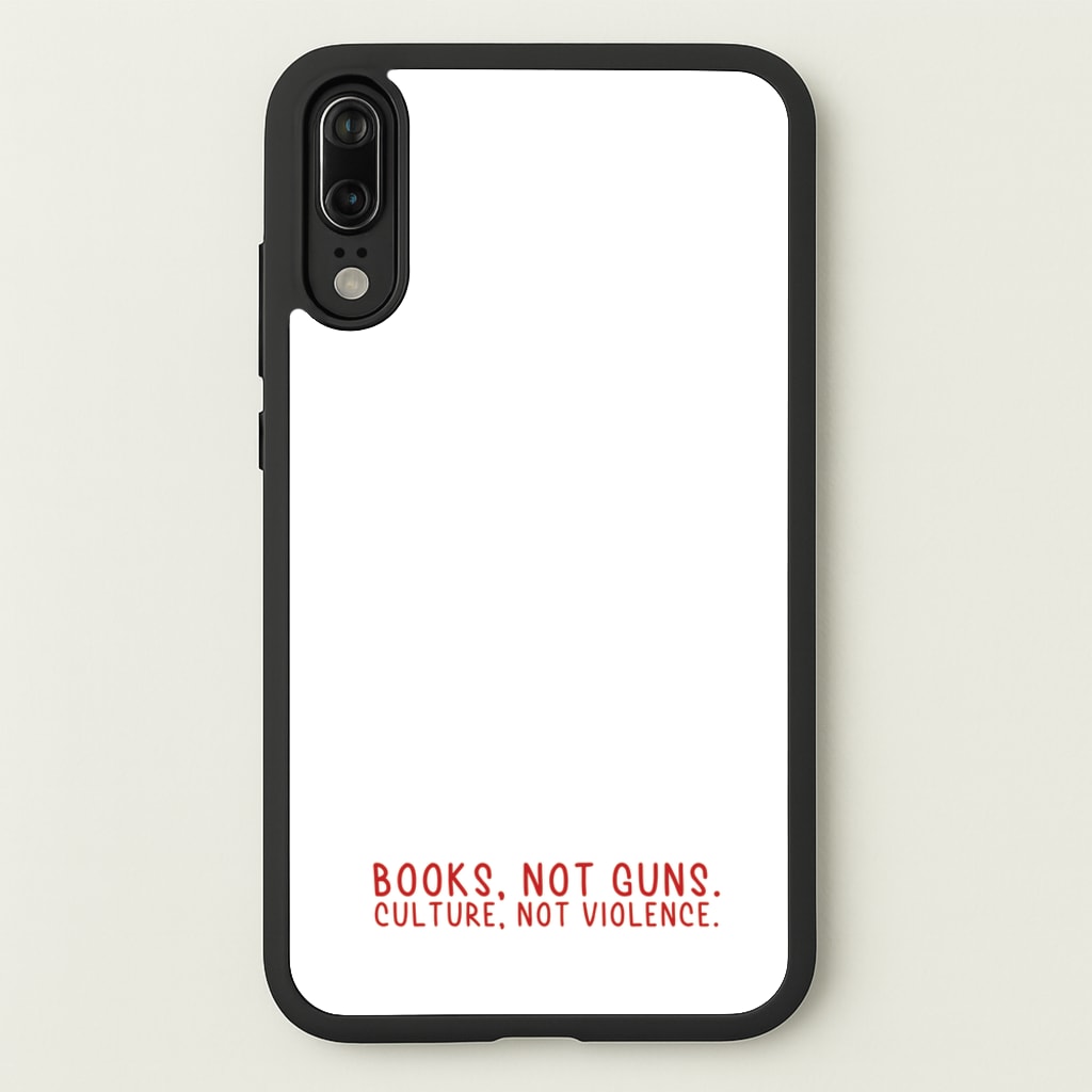 Books, Not Guns - TV Quotes - TV Quotes Phone Case for Huawei P20