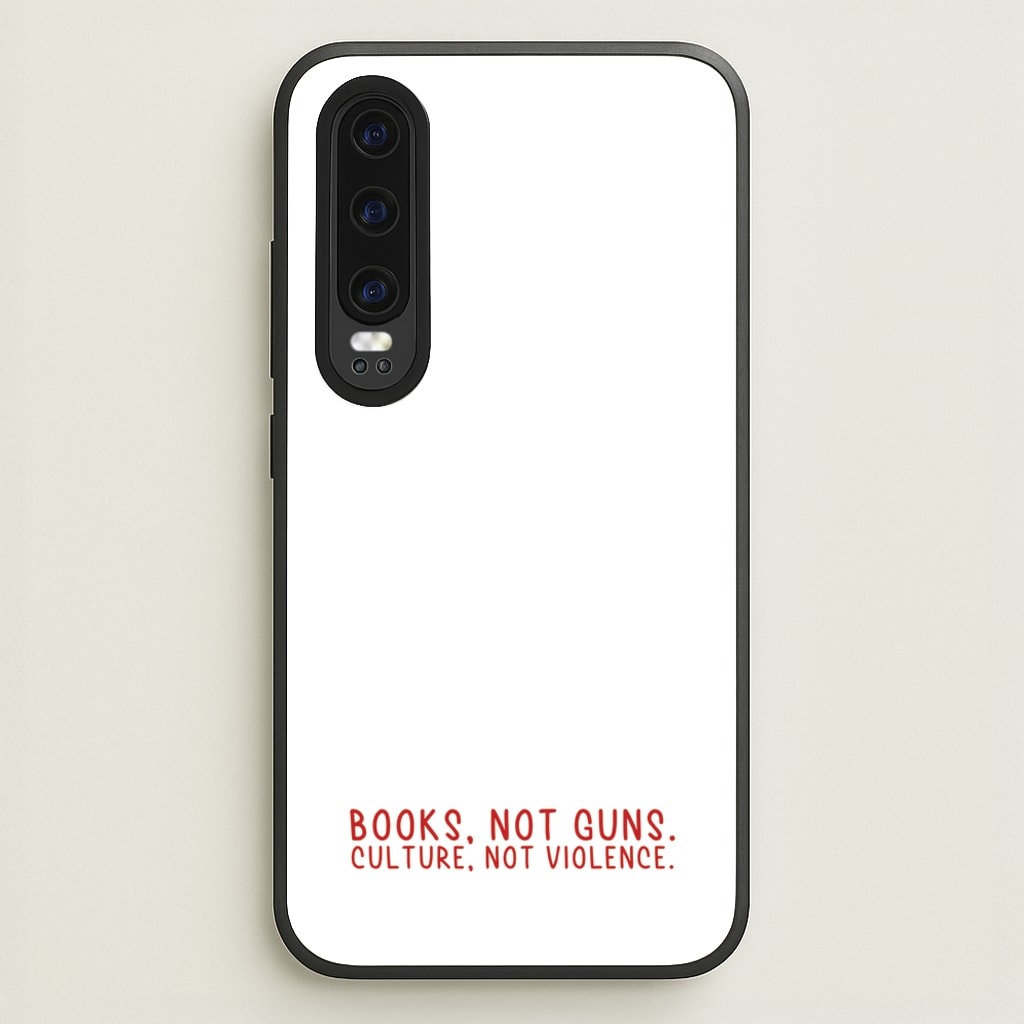 Books, Not Guns - TV Quotes - TV Quotes Phone Case for Huawei P30
