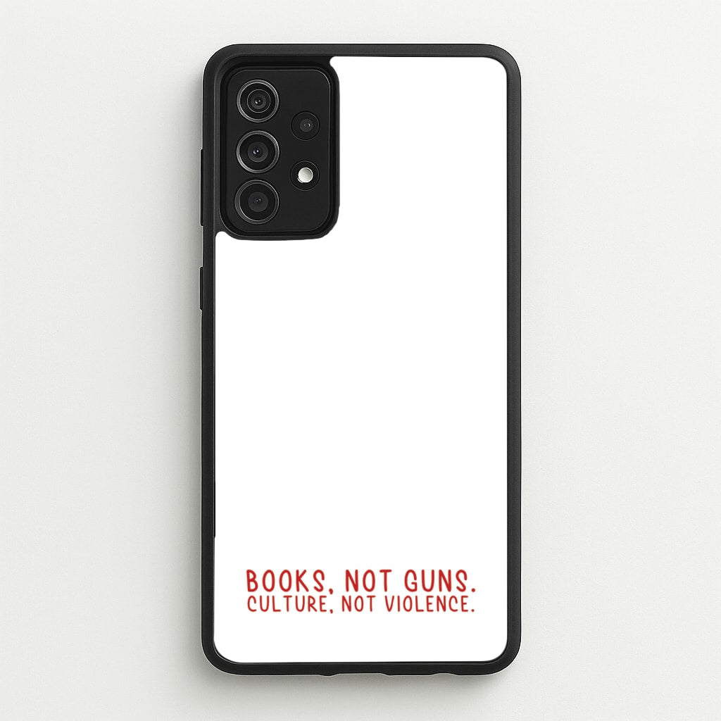 Books, Not Guns - TV Quotes - TV Quotes Phone Case for Galaxy A52 / A52s
