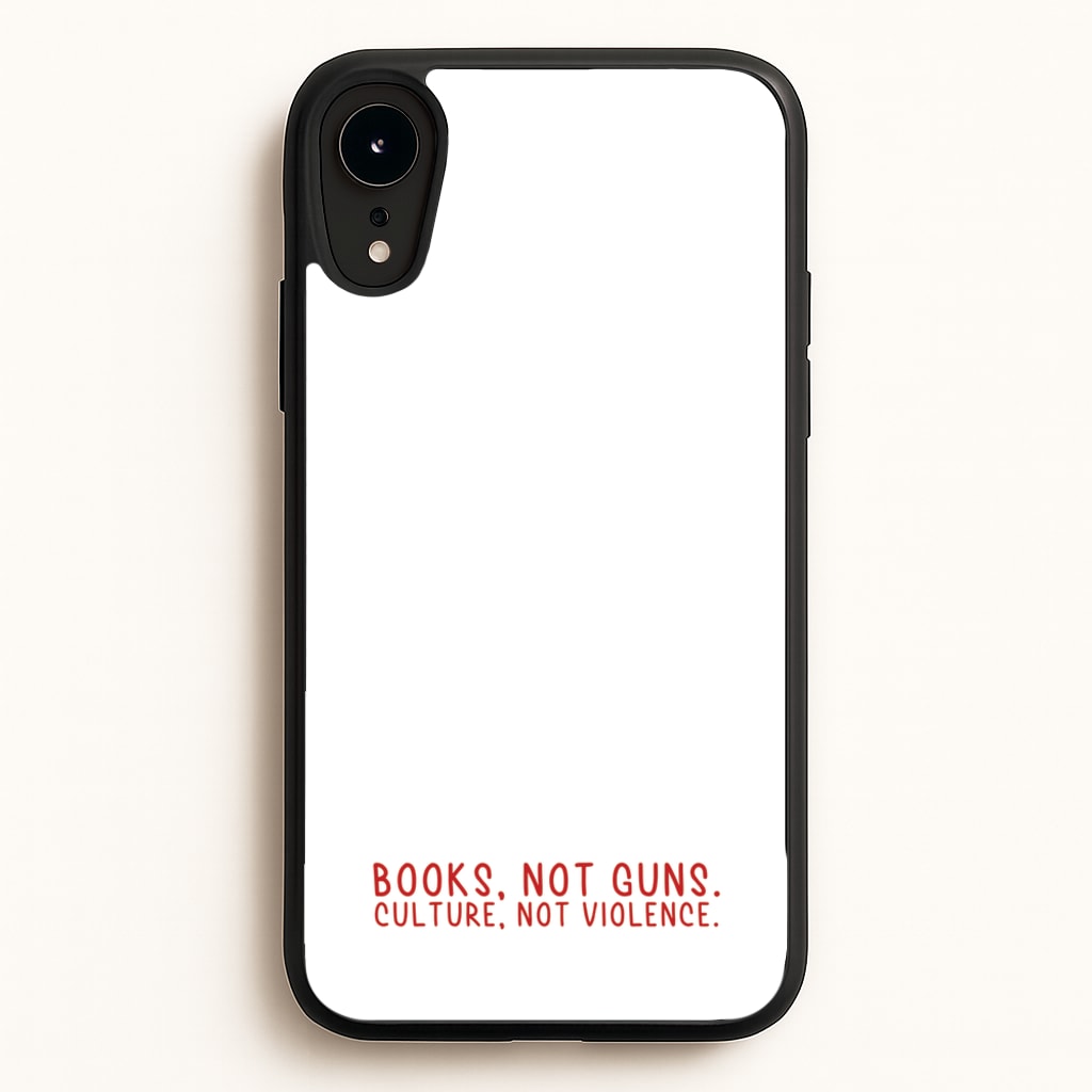 Books, Not Guns - TV Quotes - TV Quotes Phone Case for iPhone XR