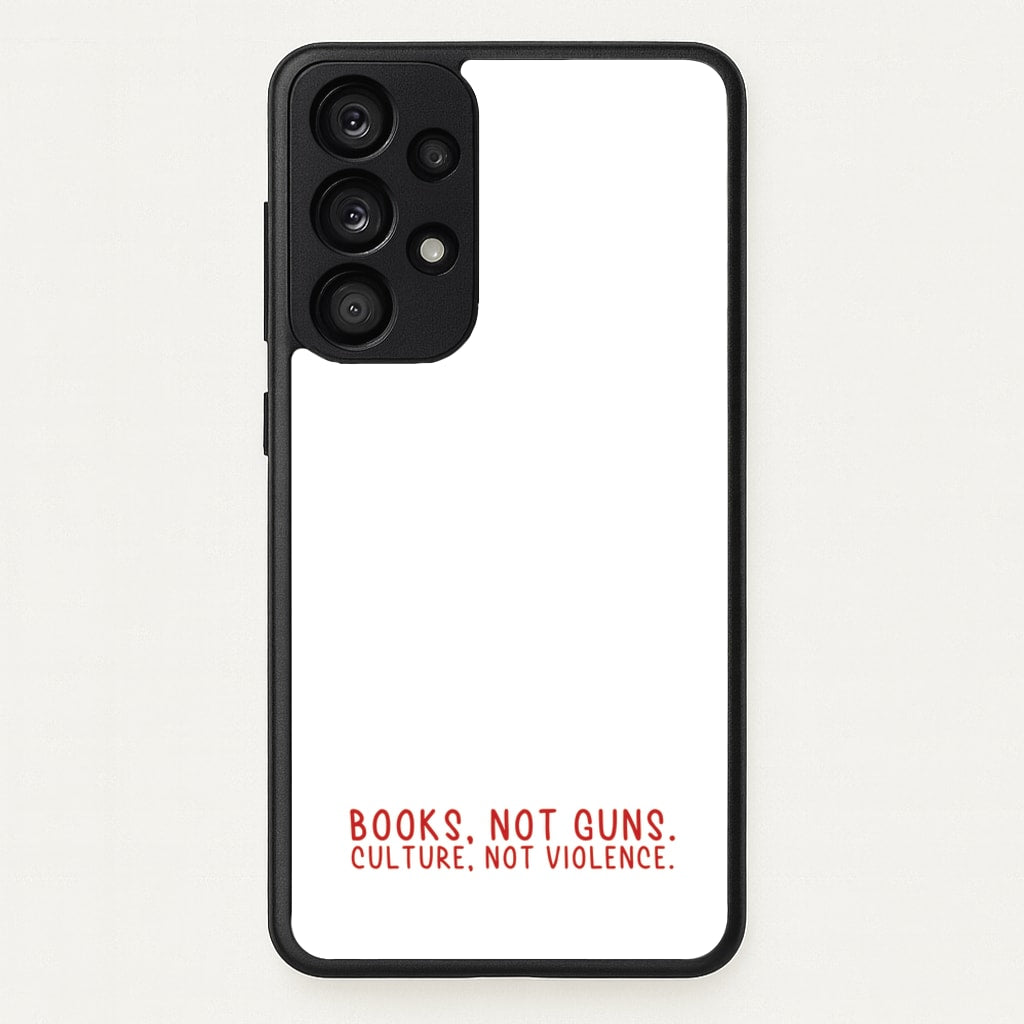 Books, Not Guns - TV Quotes - TV Quotes Phone Case for Galaxy A53