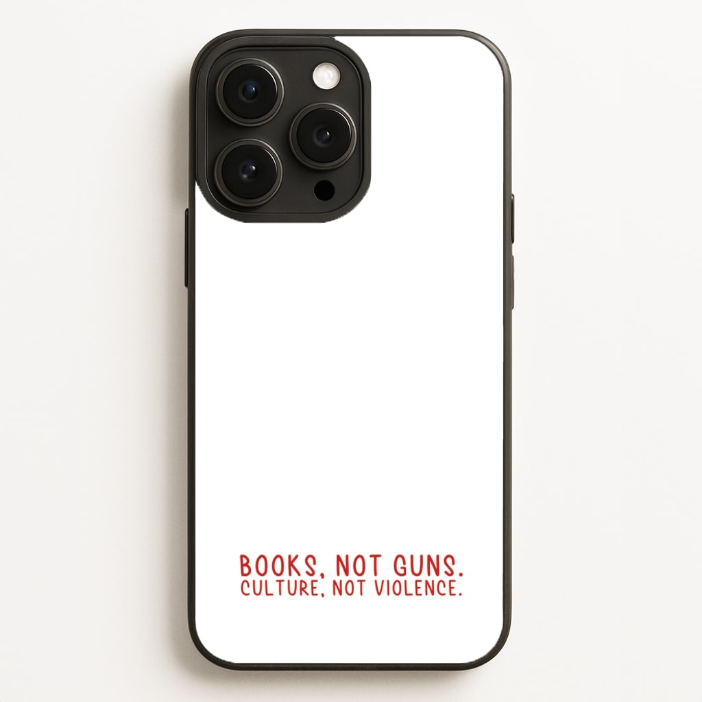 Books, Not Guns - TV Quotes - TV Quotes Phone Case for iPhone 12 Pro Max