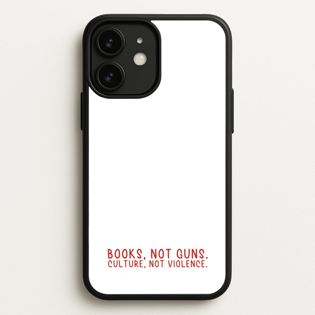 Books, Not Guns - TV Quotes - TV Quotes Phone Case for iPhone 11