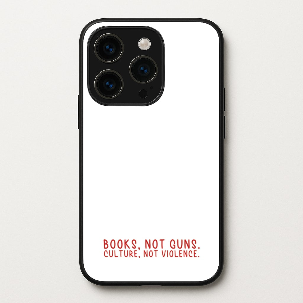 Books, Not Guns - TV Quotes - TV Quotes Phone Case for iPhone 15 Pro Max