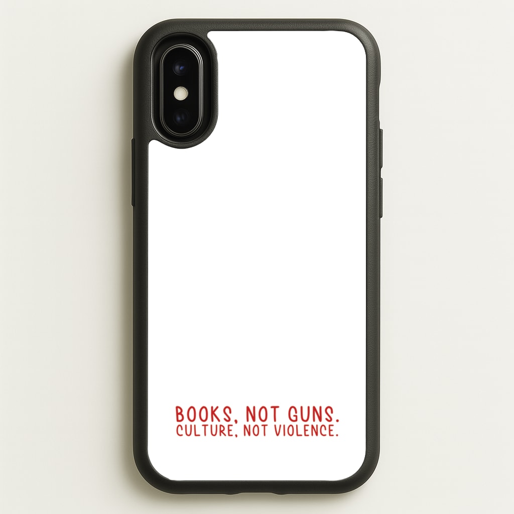 Books, Not Guns - TV Quotes - TV Quotes Phone Case for iPhone X / XS