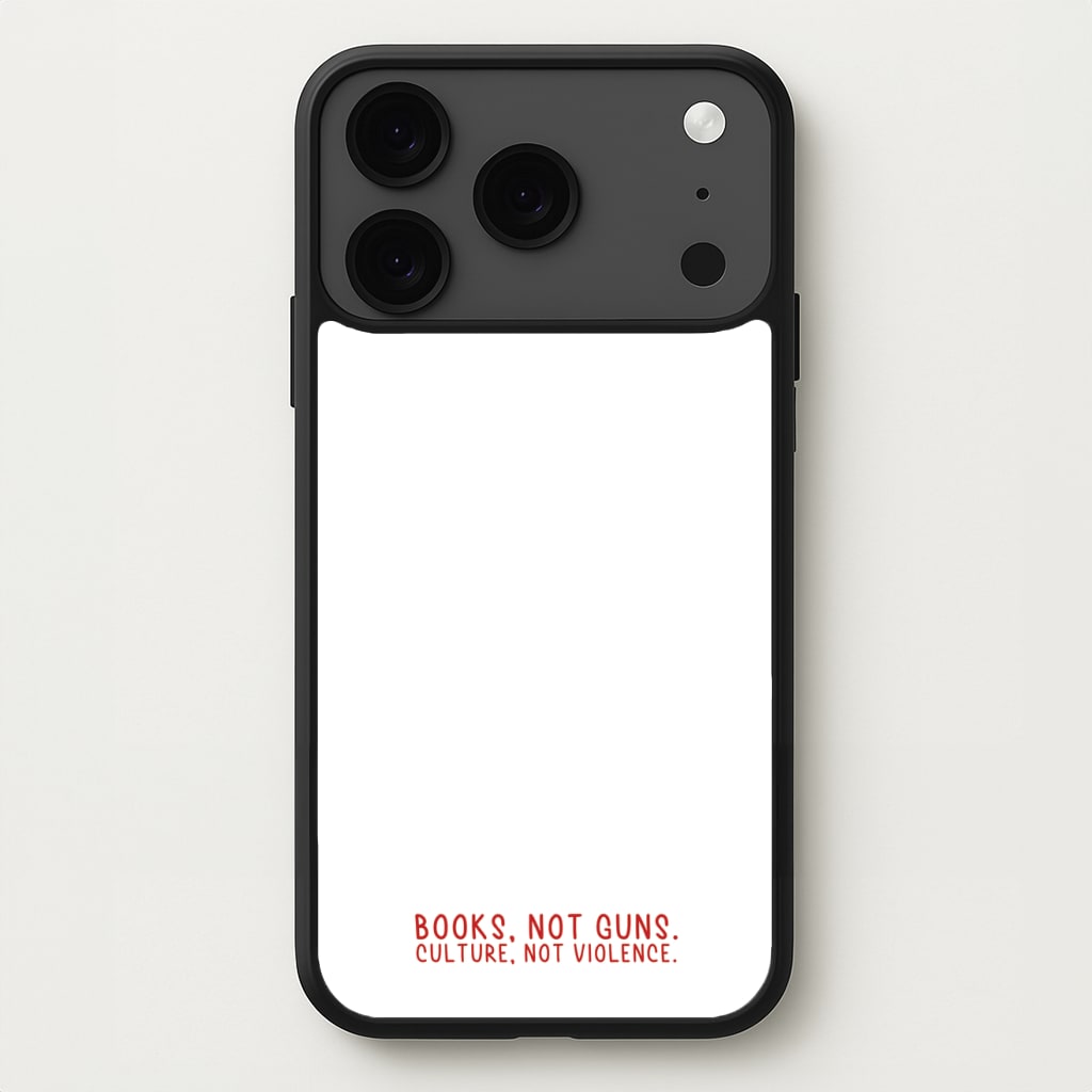 Books, Not Guns - TV Quotes Phone Case for iPhone 17 Pro Max