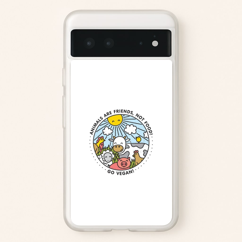 Animals Are Friends, Not Food - Vegan - Vegan Phone Case for Google Pixel 6