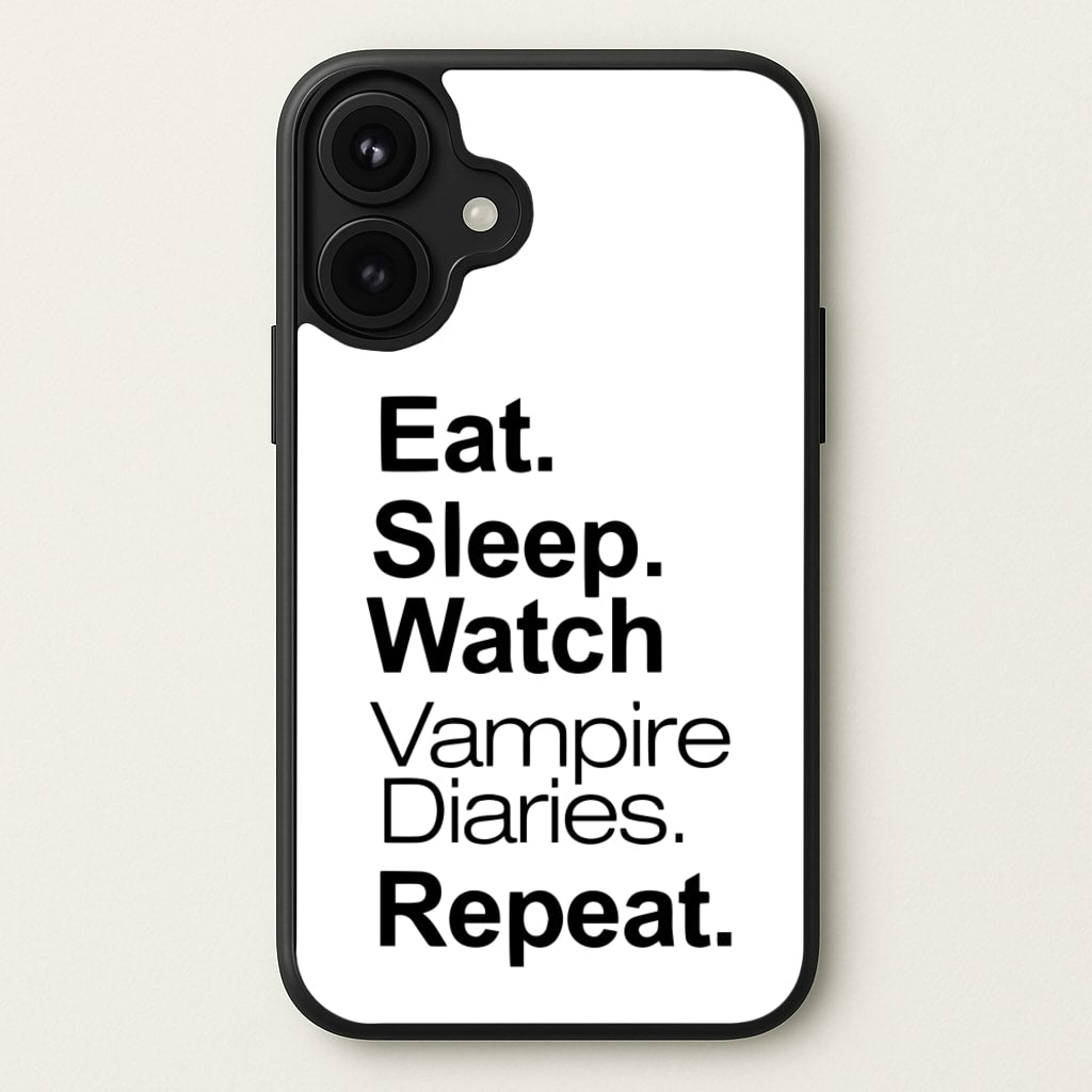 Eat Sleep Watch VPD Repeat Phone Case