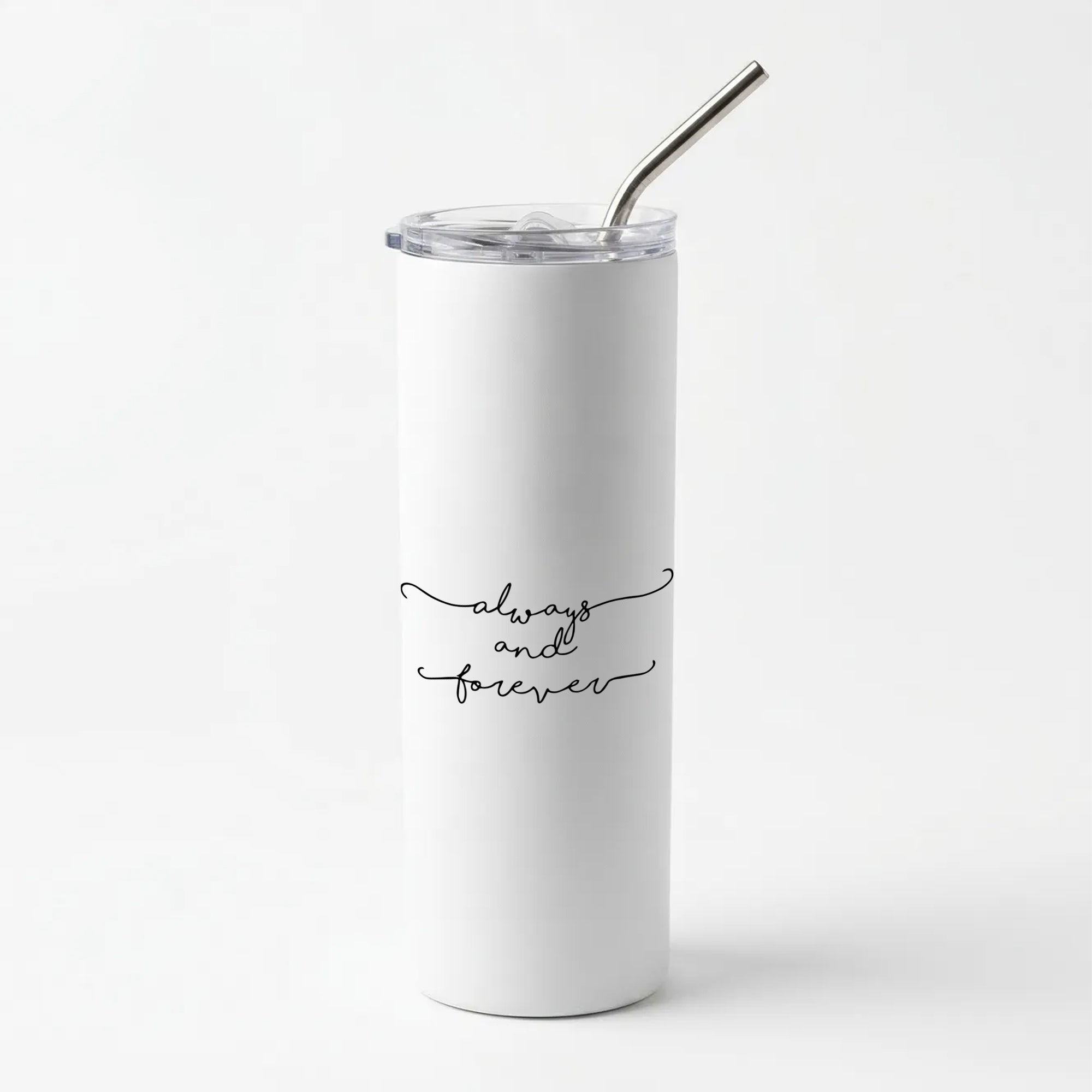 Always & Forever - VD Skinny Tumbler