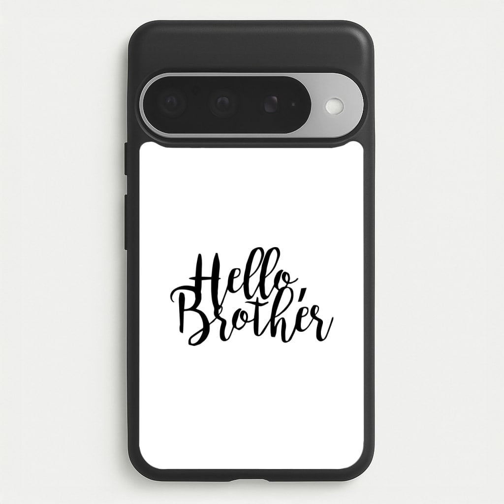 Hello Brother - VD Phone Case for Google Pixel 10 Pro XL