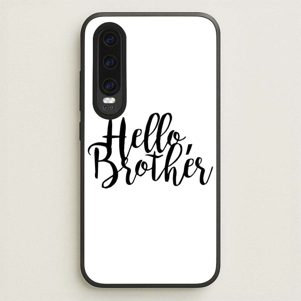 Hello Brother - VD - Vampire Diaries Phone Case for Huawei P30