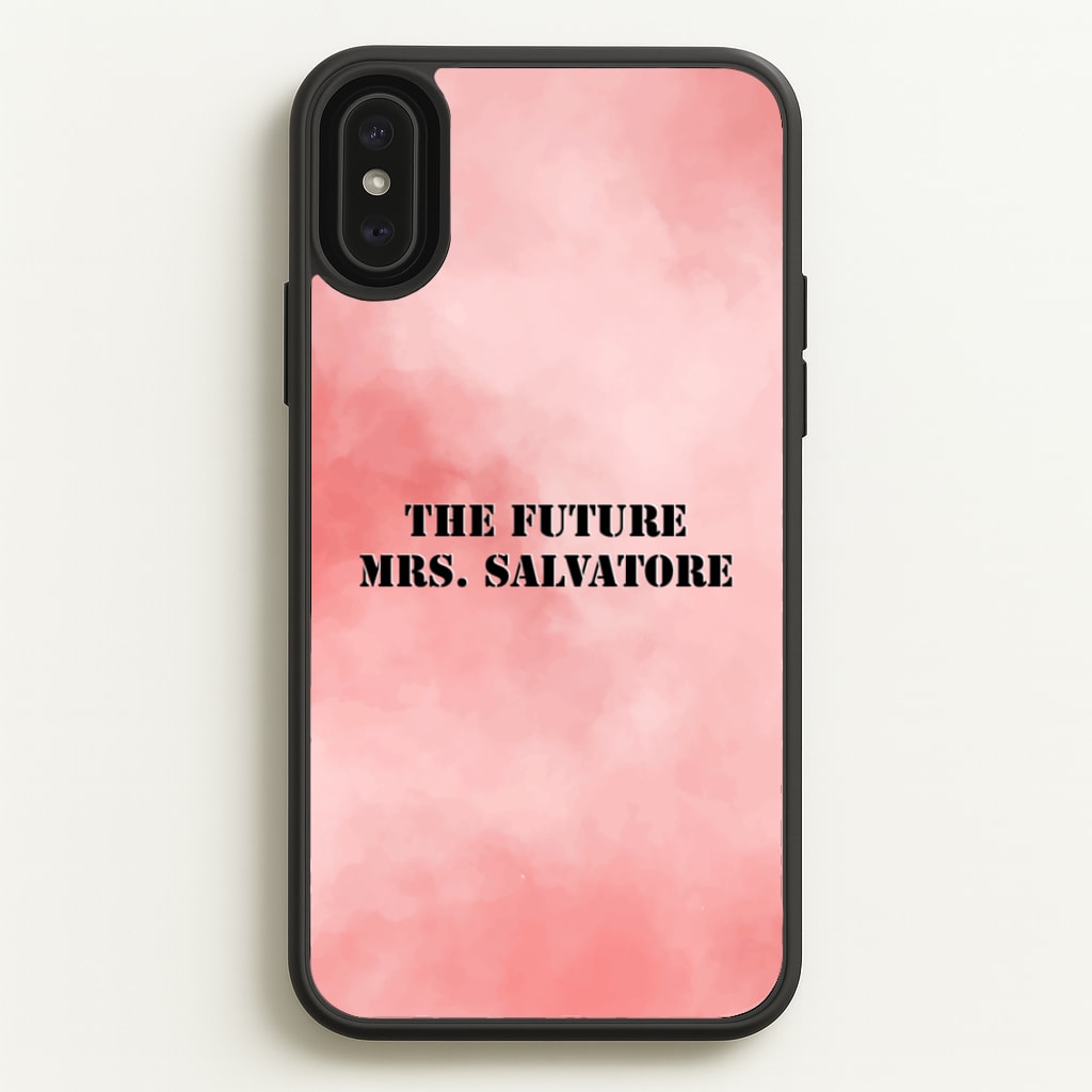 The Future Mrs Salvatore - VD - Vampire Diaries Phone Case for iPhone XS Max