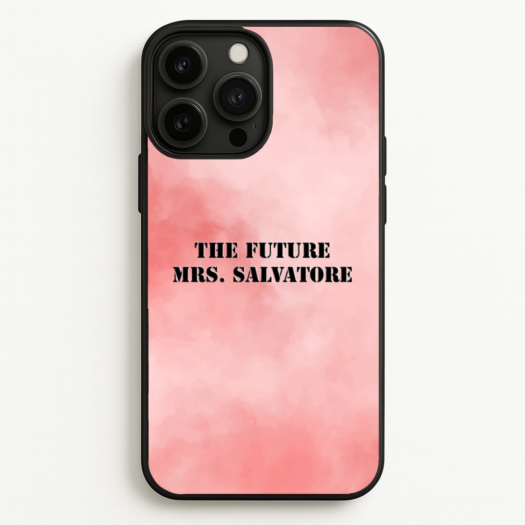 The Future Mrs Salvatore - VD - Vampire Diaries Phone Case for iPhone 13 Pro Max
