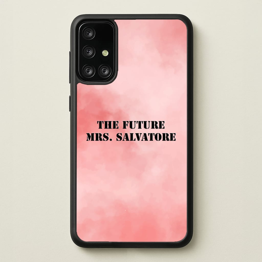 The Future Mrs Salvatore - VD - Vampire Diaries Phone Case for Galaxy A71