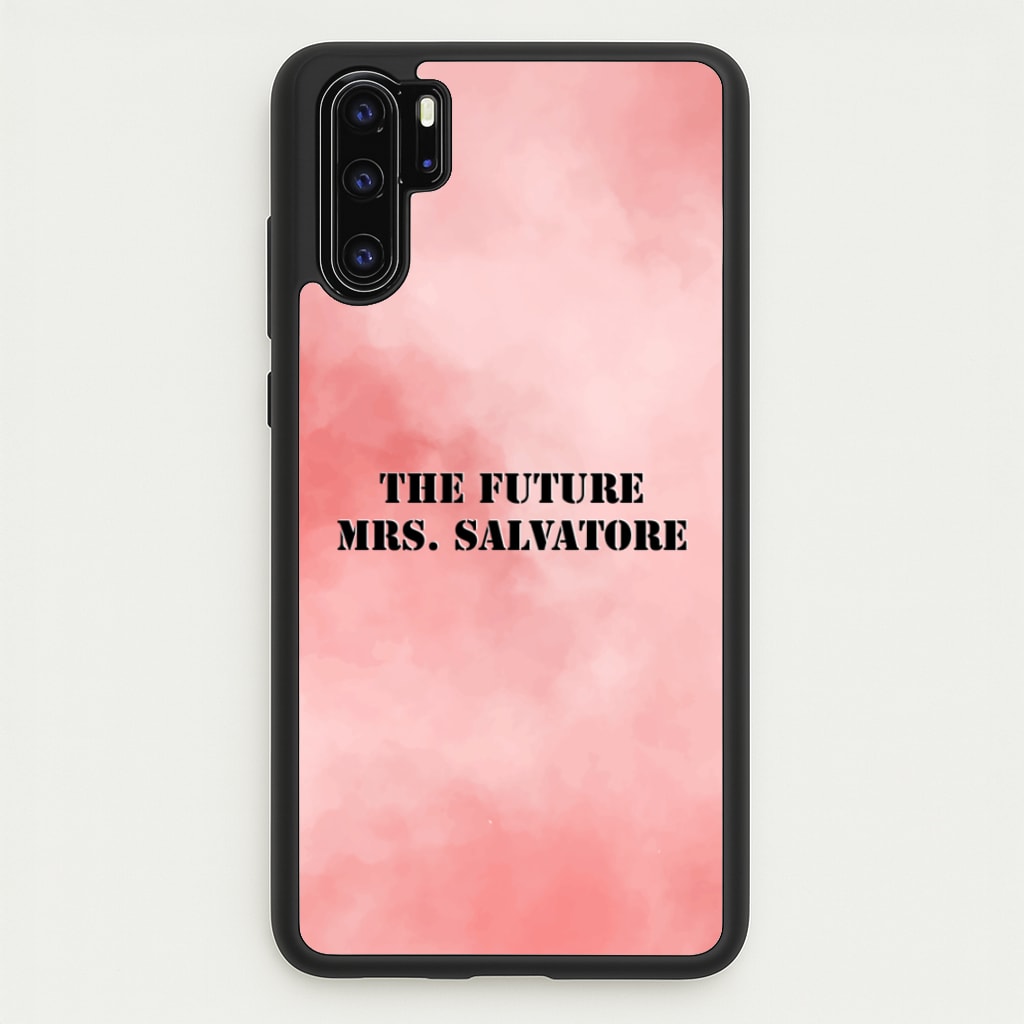 The Future Mrs Salvatore - VD - Vampire Diaries Phone Case for Huawei P30 Pro