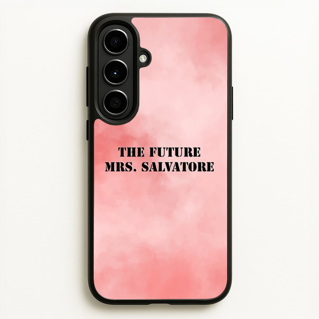 The Future Mrs Salvatore - VD - Vampire Diaries Phone Case for Galaxy A56
