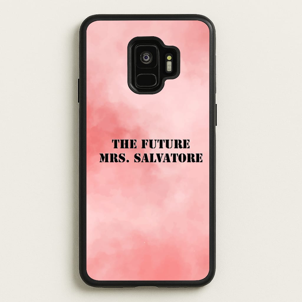 The Future Mrs Salvatore - VD - Vampire Diaries Phone Case for Galaxy S9