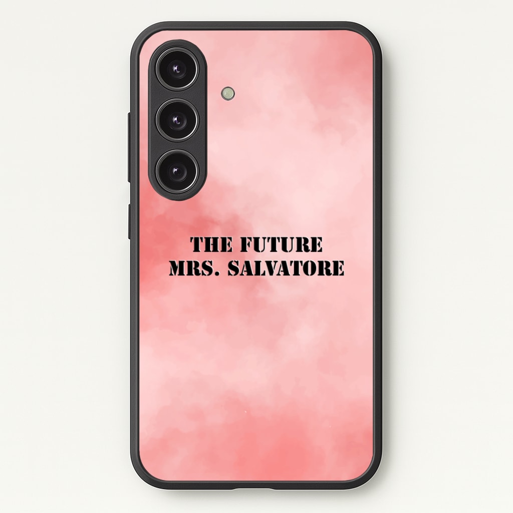 The Future Mrs Salvatore - VD - Vampire Diaries Phone Case for Galaxy S24 Plus
