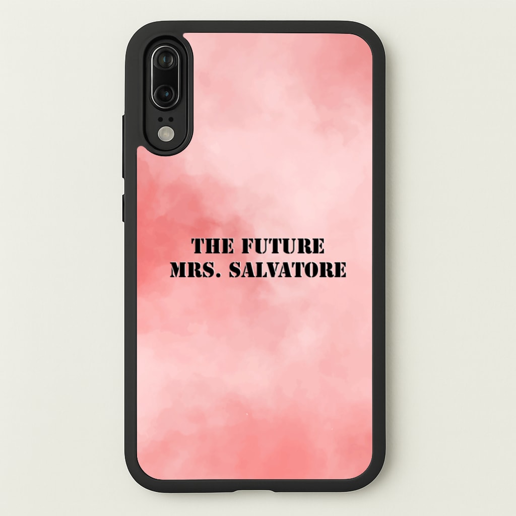The Future Mrs Salvatore - VD - Vampire Diaries Phone Case for Huawei P20