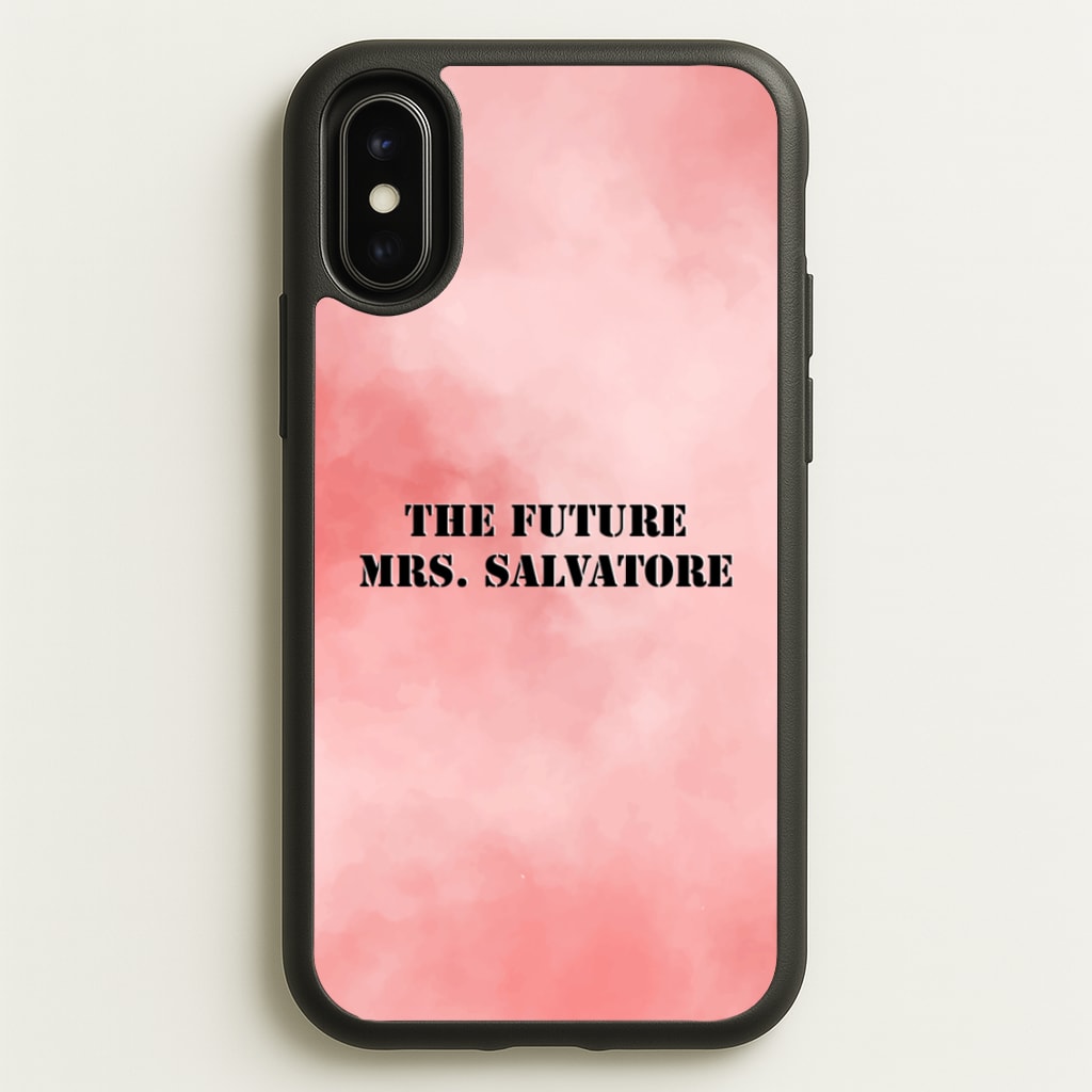 The Future Mrs Salvatore - VD - Vampire Diaries Phone Case for iPhone X / XS