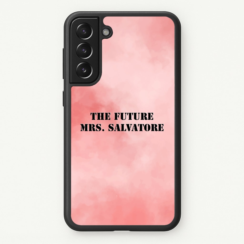 The Future Mrs Salvatore - VD - Vampire Diaries Phone Case for Galaxy S22