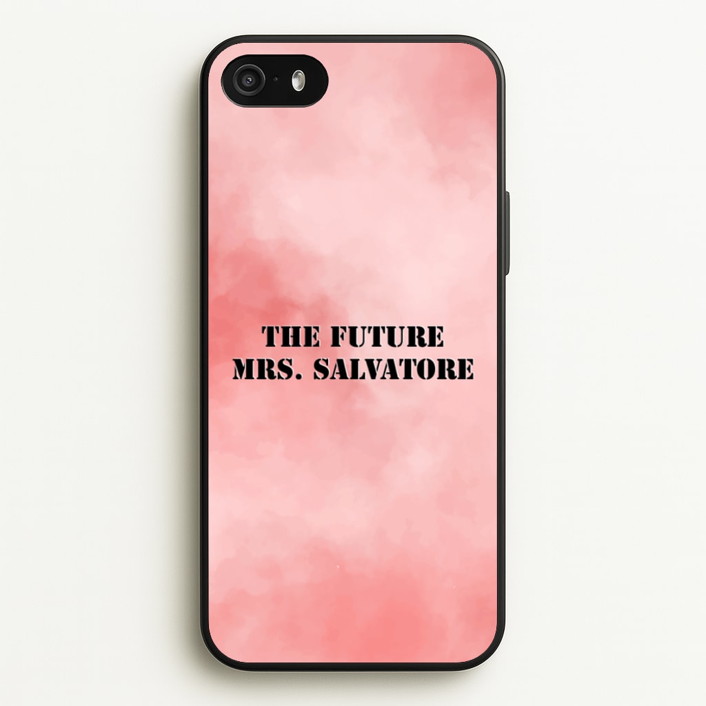 The Future Mrs Salvatore - VD - Vampire Diaries Phone Case for iPhone 5 / 5s / SE 2016