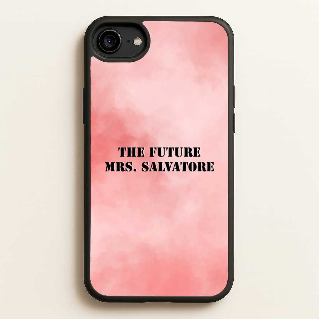 The Future Mrs Salvatore - VD - Vampire Diaries Phone Case for iPhone 6 / 7 / 8 / SE