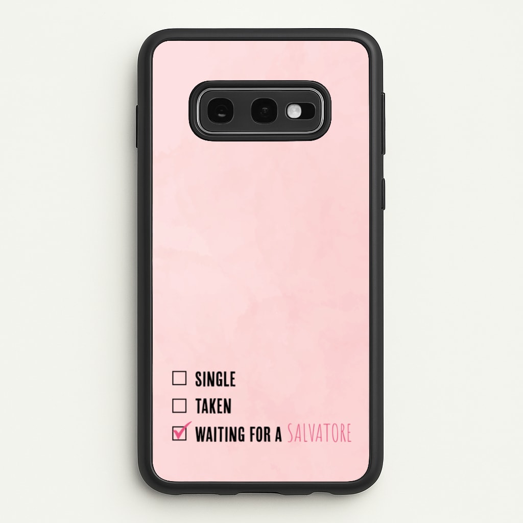 Waiting For A Salvatore - VD - Vampire Diaries Phone Case for Galaxy S10e