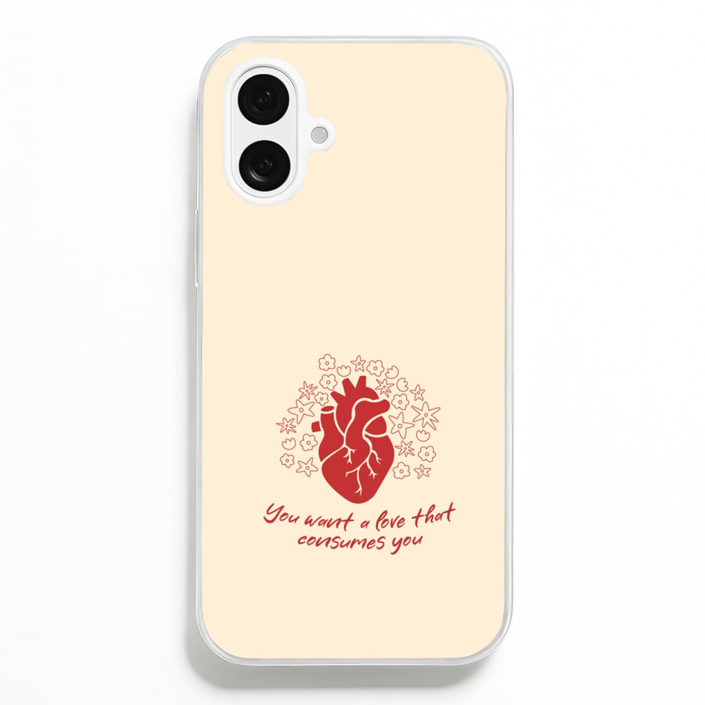 You Want A Love That Consumes You - VD Phone Case