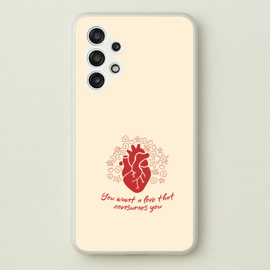 You Want A Love That Consumes You - VD - Vampire Diaries Phone Case for Galaxy A13