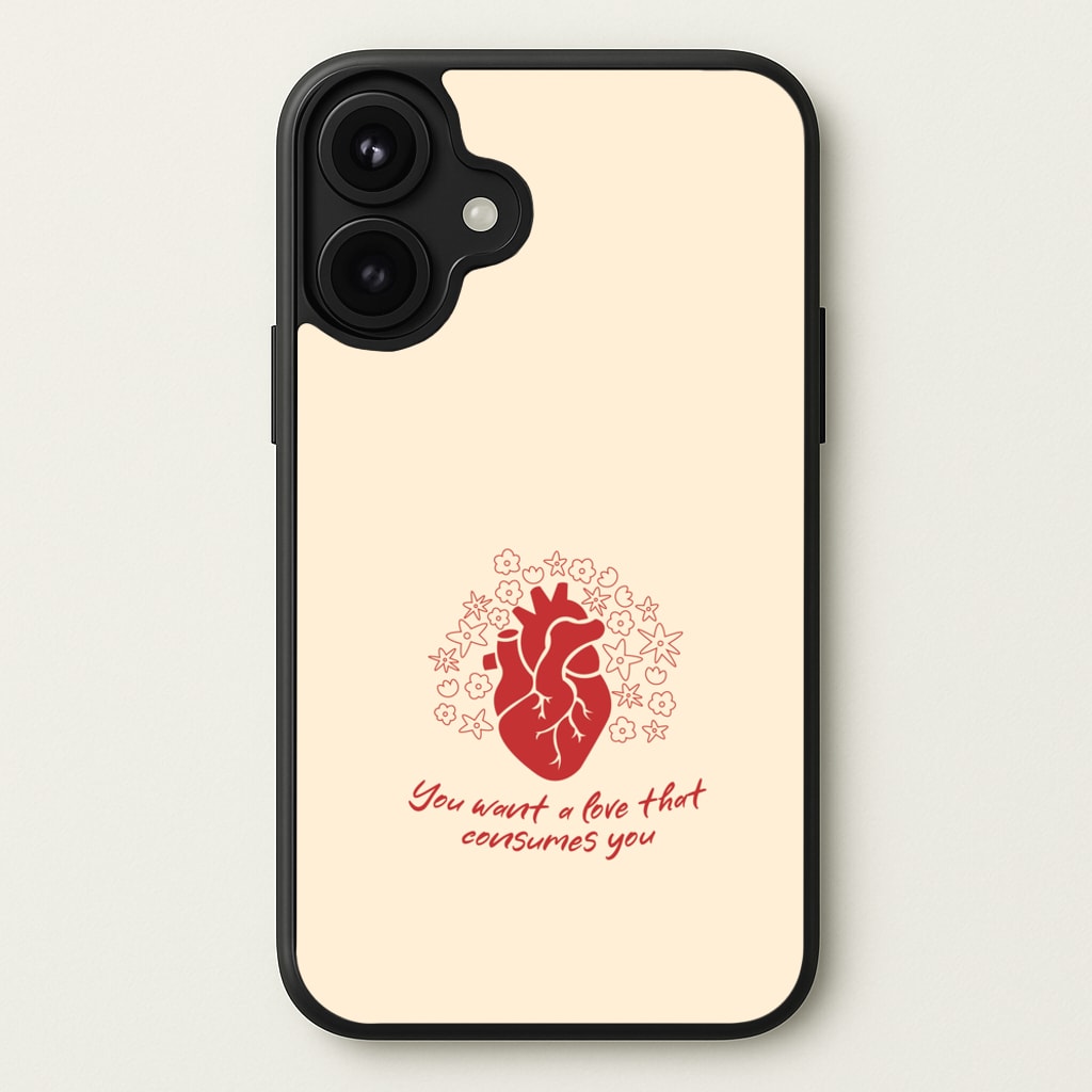 You Want A Love That Consumes You - VD Phone Case for iPhone 17