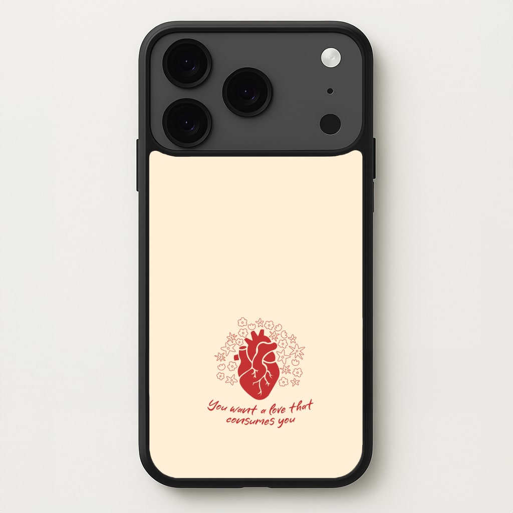 You Want A Love That Consumes You - VD Phone Case for iPhone 17 Pro