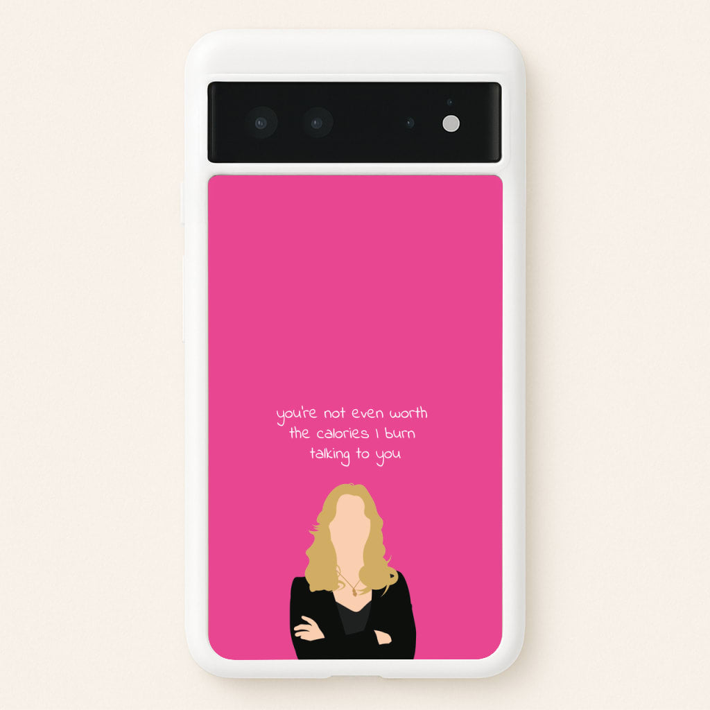 You're Not Even Worth The Calories I Burn Talking To You - VD - Vampire Diaries Phone Case for Google Pixel 6