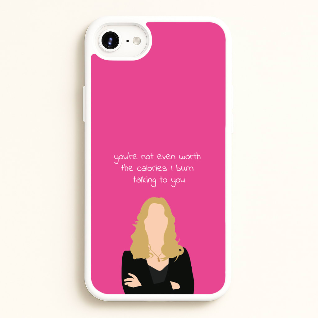 You're Not Even Worth The Calories I Burn Talking To You - VD - Vampire Diaries Phone Case for iPhone 6 / 7 / 8 / SE