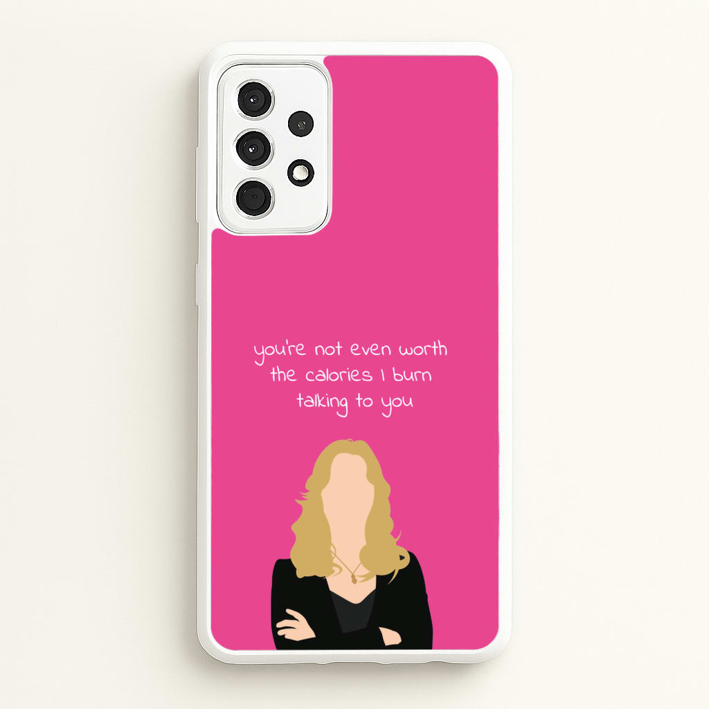 You're Not Even Worth The Calories I Burn Talking To You - VD - Vampire Diaries Phone Case for Galaxy A52 / A52s