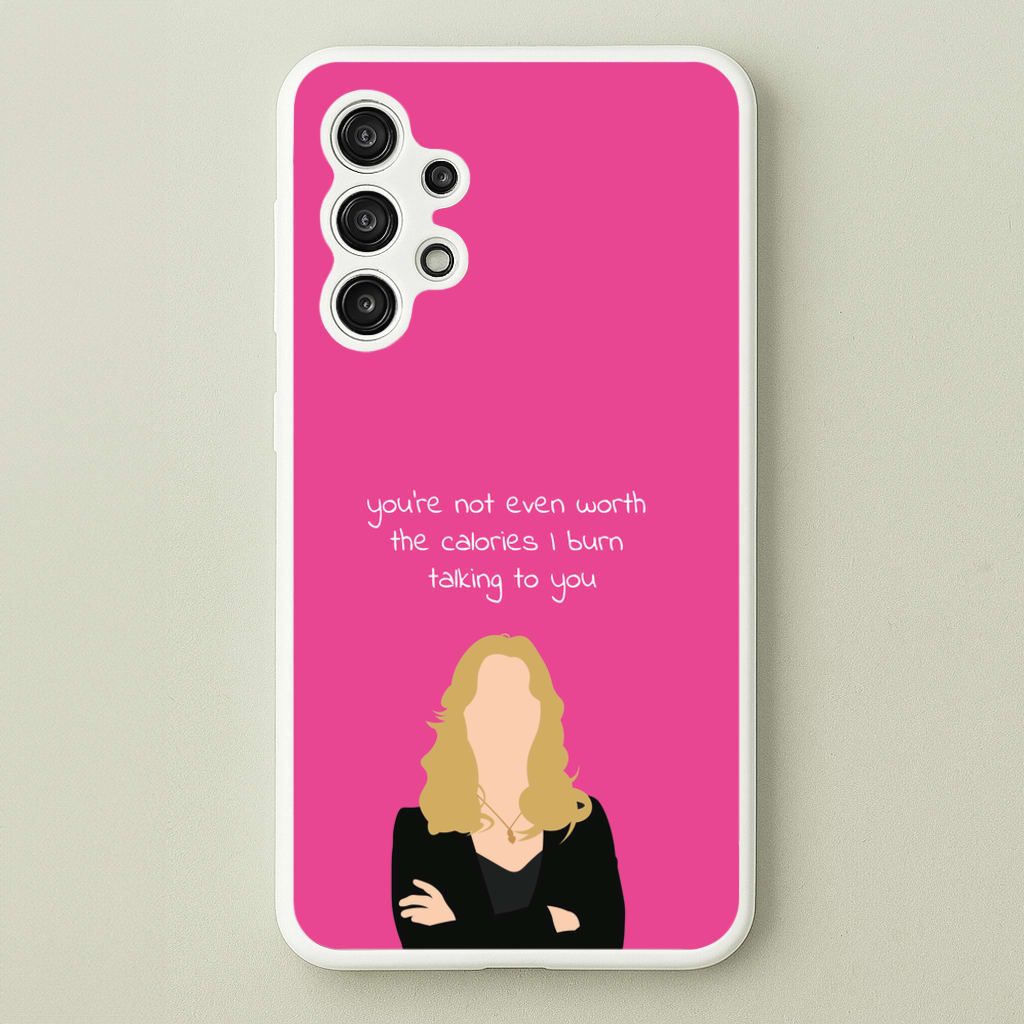 You're Not Even Worth The Calories I Burn Talking To You - VD - Vampire Diaries Phone Case for Galaxy A13