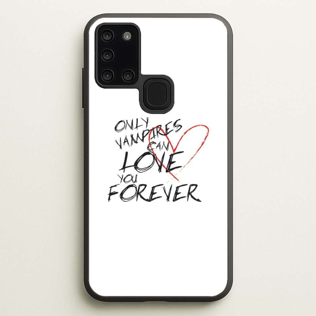Only Vampires Can Love You Forever - VD - Vampire Diaries Phone Case for Galaxy A21s