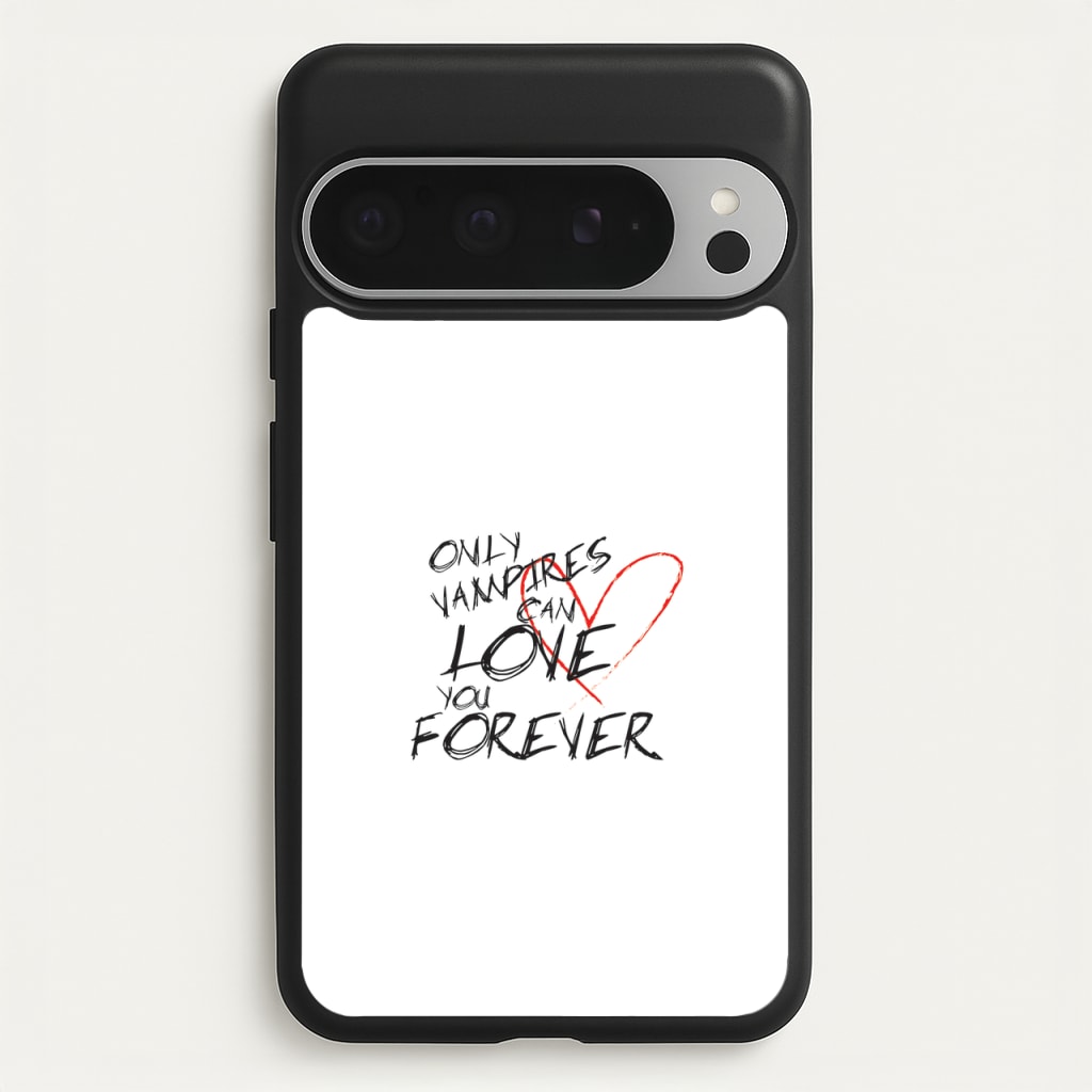 Only Vampires Can Love You Forever - VD - Vampire Diaries Phone Case for Google Pixel 9 Pro XL