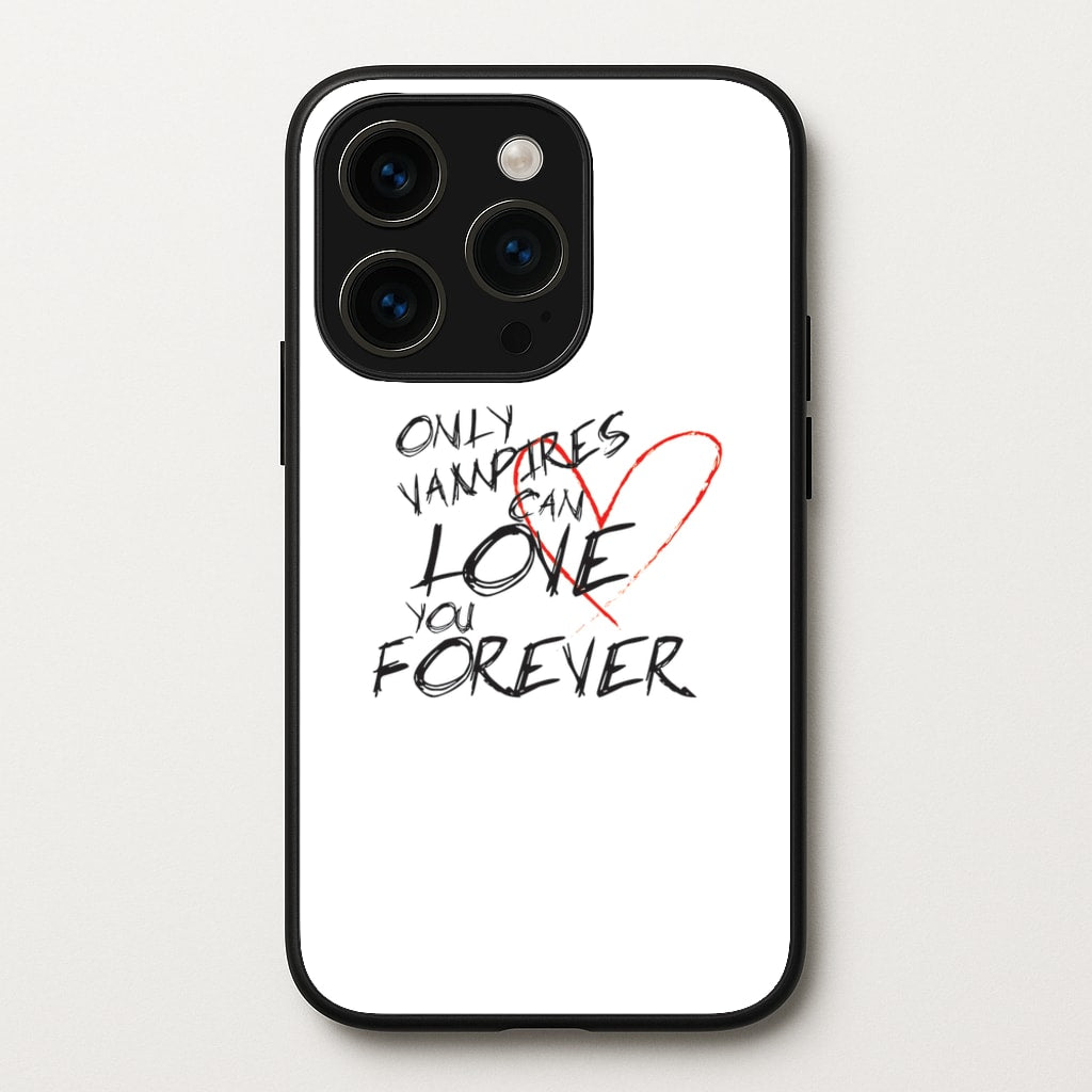 Only Vampires Can Love You Forever - VD - Vampire Diaries Phone Case for iPhone 15 Pro
