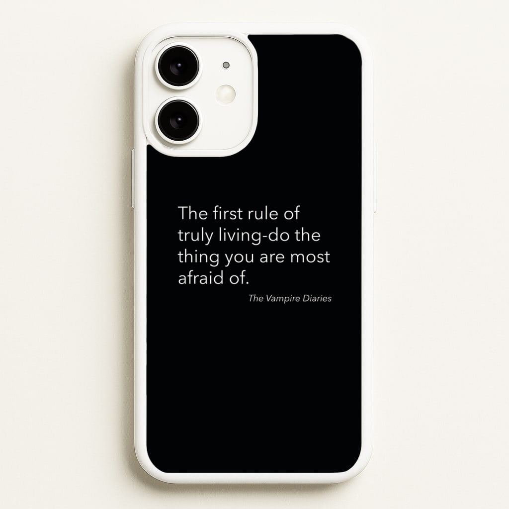 The First Rule Of Truly Living - VD - Vampire Diaries Phone Case for iPhone 11